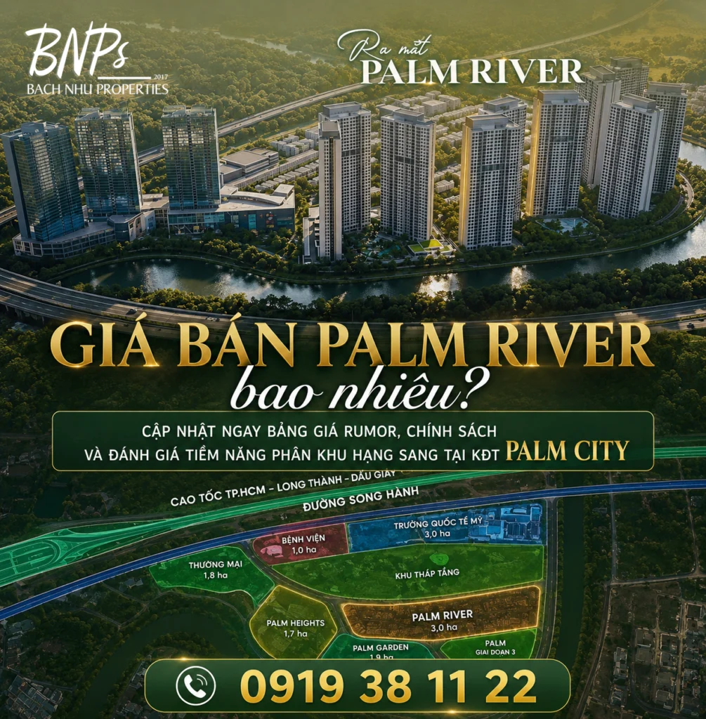 Giá Bán Palm River Bao Nhiêu Cập Nhật Bảng Giá Mới Nhất Tại KĐT Palm City - Bách Như Properties - BNPs
