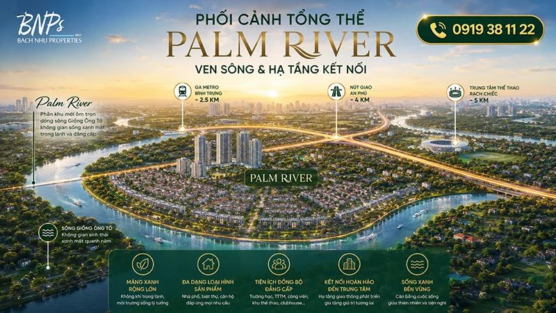 Palm River khi nào mở bán - Bách Như Properties - BNPs